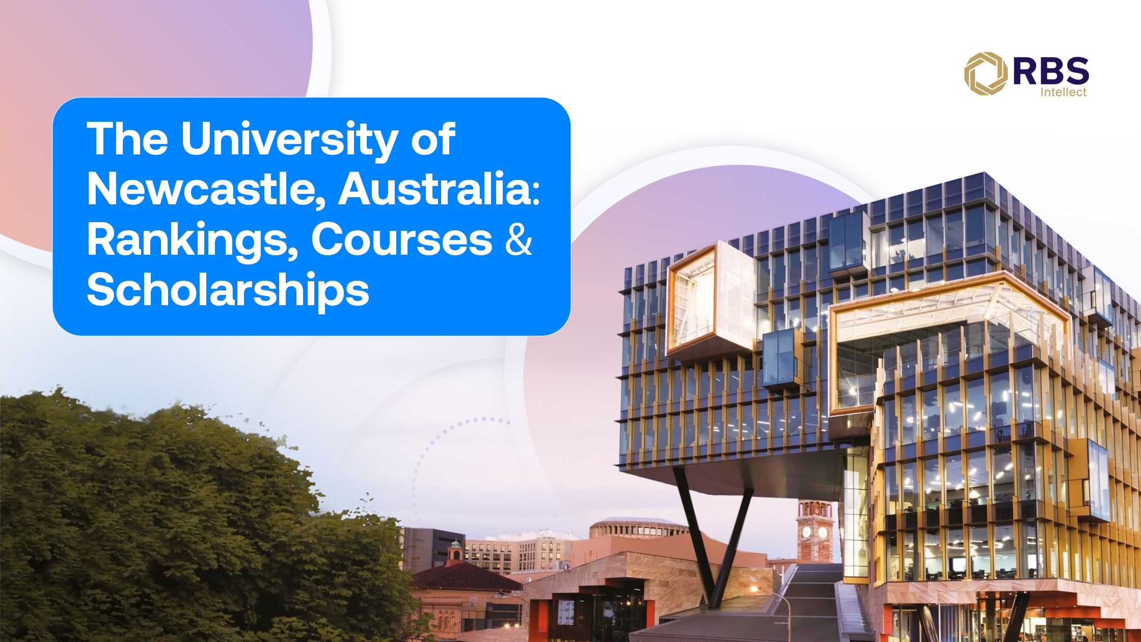 The University of Newcastle, Australia: Courses, Intakes, Scholarships & more