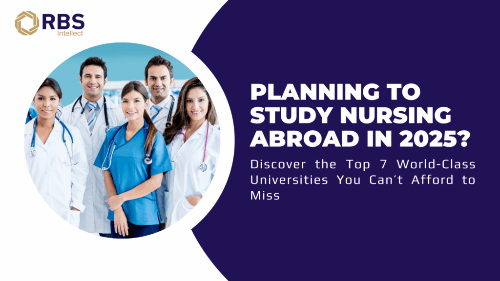 Planning to study nursing abroad in 2025? Discover the Top 7 World-Class Universities You Can’t Afford to Miss