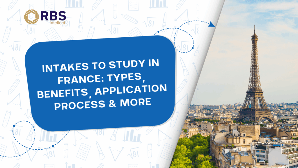 Intakes to Study in France: Types, Benefits, Application Process & More