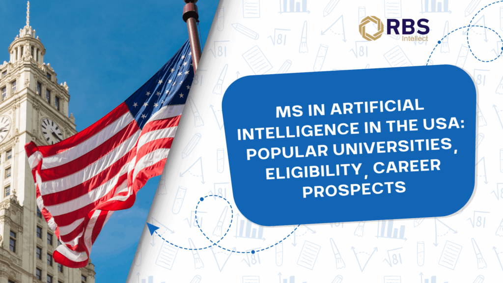 MS in Artificial Intelligence in the USA: Popular Universities, Eligibility, Career Prospects